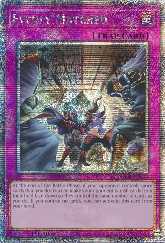 Evenly Matched (Quarter Century Secret Rare) — 25th Anniversary Rarity Collection card