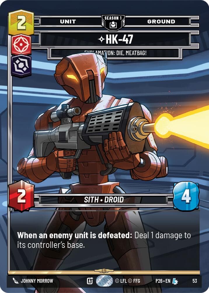 HK-47 - Exclamation: Die, Meatbag! (53) — Sector and Regional Promos: Season 1 card
